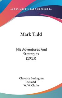 Cover image for Mark Tidd: His Adventures and Strategies (1913)