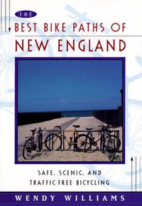 Cover image for Best Bike Paths of New England: Safe, Scenic and Traffic-Free Bicycling