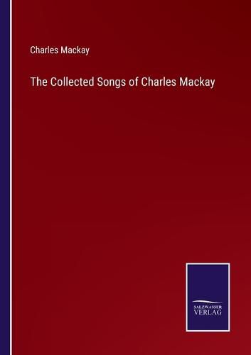Cover image for The Collected Songs of Charles Mackay