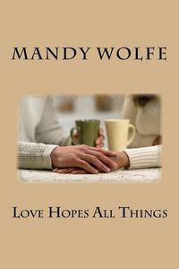 Cover image for Love Hopes All Things