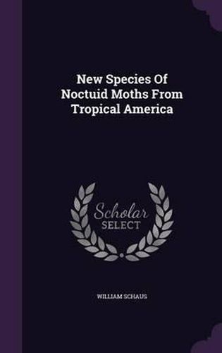 Cover image for New Species of Noctuid Moths from Tropical America