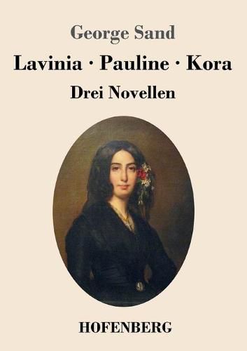 Cover image for Lavinia - Pauline - Kora: Drei Novellen