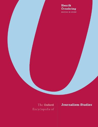 Cover image for The Oxford Encyclopedia of Journalism Studies