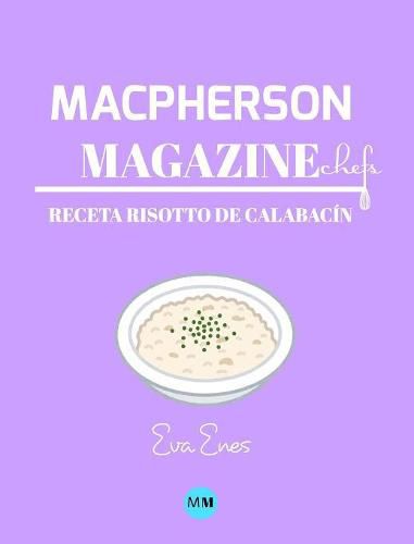 Macpherson Magazine Chef's - Receta Risotto de Calabacin