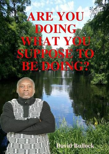 Cover image for ARE YOU DOING WHAT YOU SUPPOSE TO BE DOING?