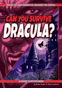 Cover image for Can You Survive Dracula?: A Choose Your Path Book