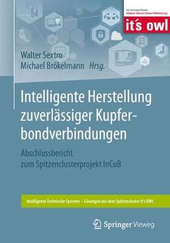 Cover image for Intelligente Herstellung zuverlassiger Kupferbondverbindungen: Abschlussbericht zum Spitzenclusterprojekt InCuB