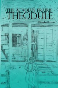 Cover image for The Acadian Prairie - Theodule