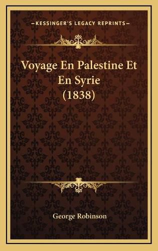 Cover image for Voyage En Palestine Et En Syrie (1838)