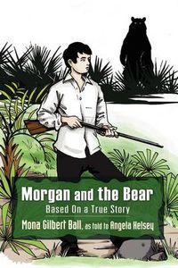 Cover image for Morgan and the Bear; Based On a True Story