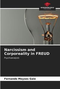 Cover image for Narcissism and Corporeality in FREUD