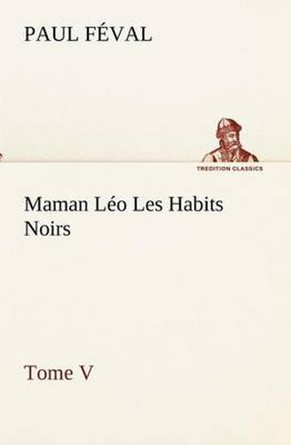 Cover image for Maman Leo Les Habits Noirs Tome V