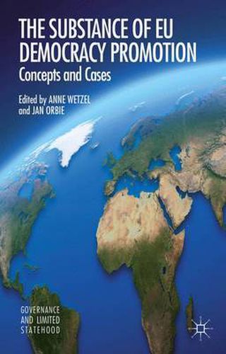 Cover image for The Substance of EU Democracy Promotion: Concepts and Cases