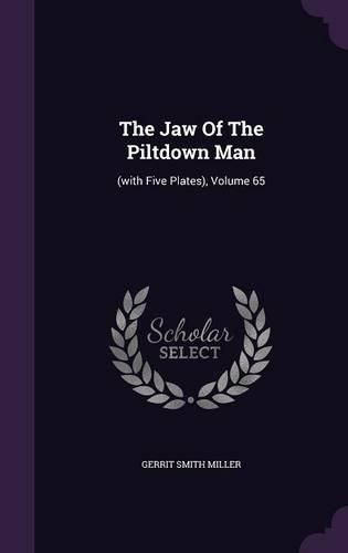 Cover image for The Jaw of the Piltdown Man: (With Five Plates), Volume 65