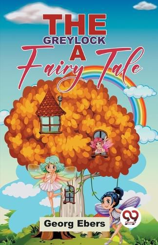 Cover image for THE GREYLOCK A FAIRY TALE.