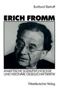 Cover image for Erich Fromm: Analytische Sozialpsychologie Und Visionare Gesellschaftskritik