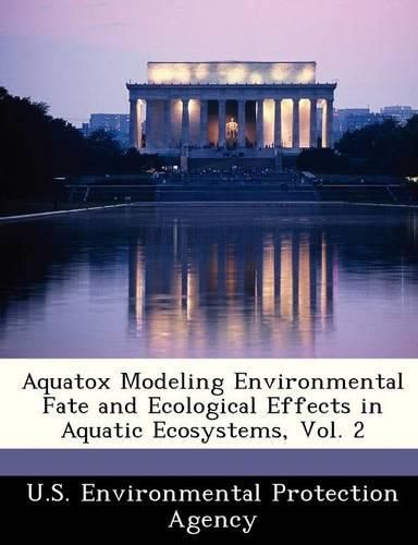 Cover image for Aquatox Modeling Environmental Fate and Ecological Effects in Aquatic Ecosystems, Vol. 2