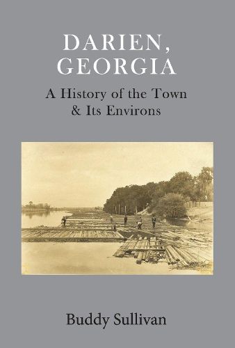 Darien, Georgia: A History of the Town & Its Environs