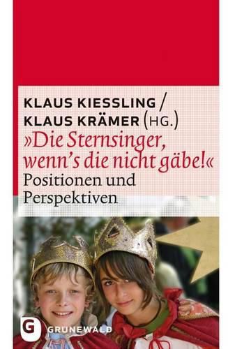 Cover image for Die Sternsinger, Wenn's Die Nicht Gabe!: Positionen Und Perspektiven