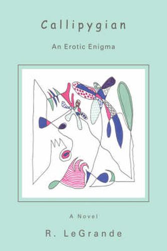 Cover image for Callipygian: An Erotic Enigma