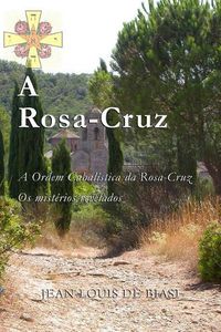 Cover image for A Rosa-Cruz: A Ordem Cabal