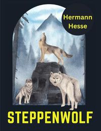 Cover image for Steppenwolf, by Hermann Hesse
