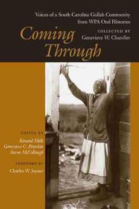 Cover image for Coming Through: Voices of a South Carolina Gullah Community from WPA Oral Histories