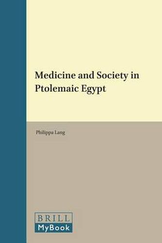 Cover image for Medicine and Society in Ptolemaic Egypt