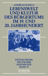 Cover image for Lebenswelt Und Kultur Des Burgertums Im 19. Und 20. Jahrhundert