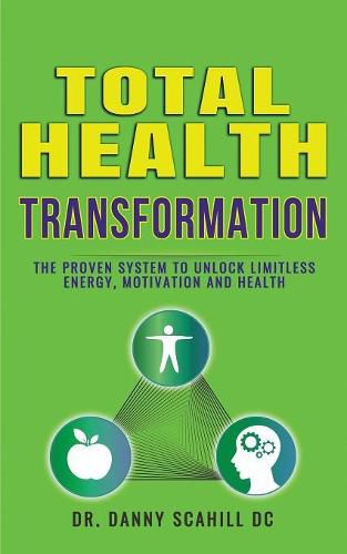 Cover image for Total Health Transformation: The Proven System to Unlock Limitless Energy, Motivation and Health