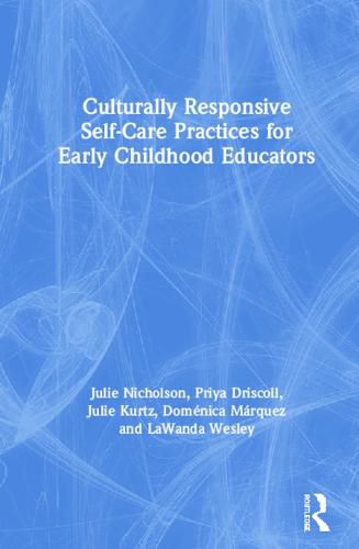 Culturally Responsive Self-Care Practices for Early Childhood Educators