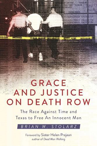 Cover image for Grace and Justice on Death Row: The Race against Time and Texas to Free an Innocent Man