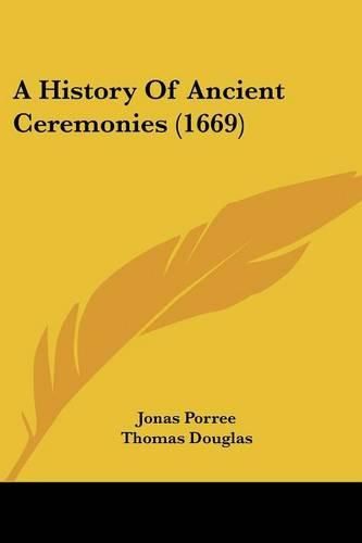 Cover image for A History of Ancient Ceremonies (1669)
