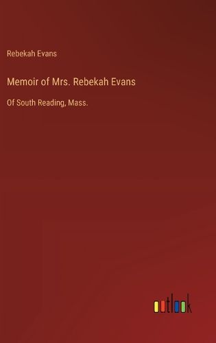 Cover image for Memoir of Mrs. Rebekah Evans