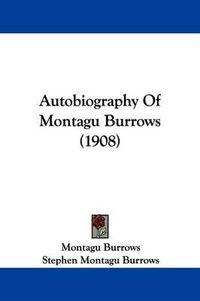 Cover image for Autobiography of Montagu Burrows (1908)