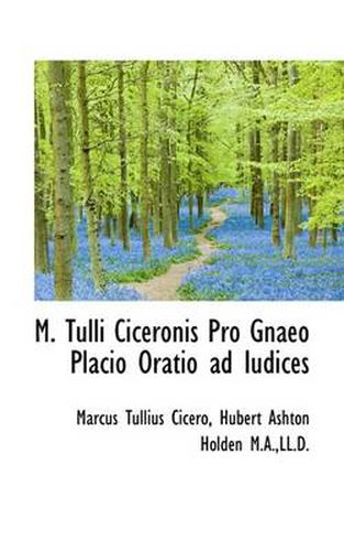 Cover image for M. Tulli Ciceronis Pro Gnaeo Placio Oratio Ad Iudices