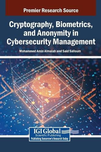 Cover image for Cryptography, Biometrics, and Anonymity in Cybersecurity Management