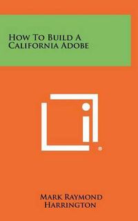 Cover image for How to Build a California Adobe