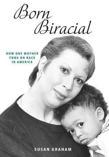 Cover image for Born Biracial: How One Mother Took on Race in America