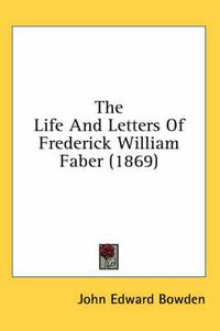 Cover image for The Life and Letters of Frederick William Faber (1869)