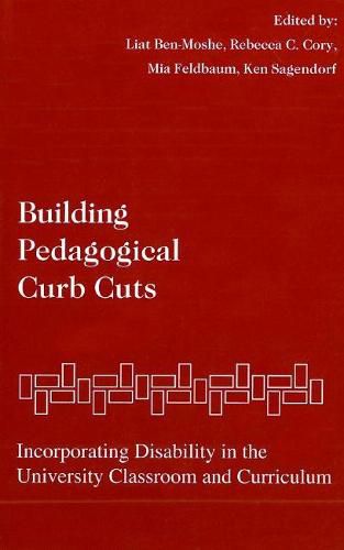 Cover image for Building Pedagogical Curb Cuts: Incorporating Disability in the University Classroom and Curriculum