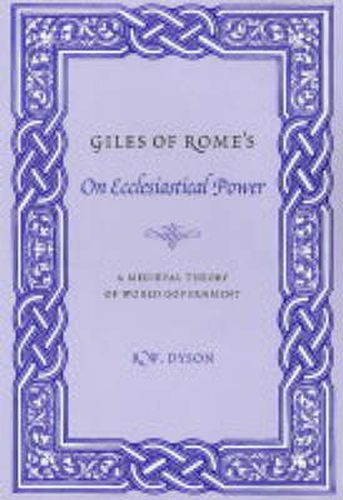 Cover image for Giles of Rome's on Ecclesiastical Power: A Medieval Theory of World Government