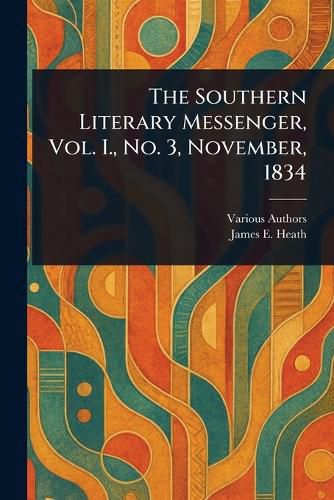 Cover image for The Southern Literary Messenger, Vol. I., No. 3, November, 1834
