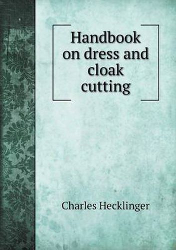 Handbook on dress and cloak cutting