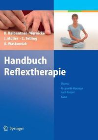 Cover image for Handbuch Reflextherapie: Shiatsu. Akupunkt-Massage Nach Penzel. Tuina