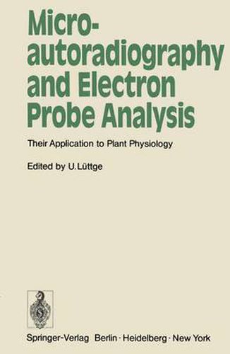 Cover image for Microautoradiography and Electron Probe Analysis: Their Application to Plant Physiology