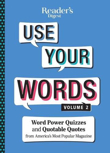 Cover image for Reader's Digest Use Your Words Vol. 2, 2: Word Power Quizzes & Quotable Quotes from America's Most Popular Magazine