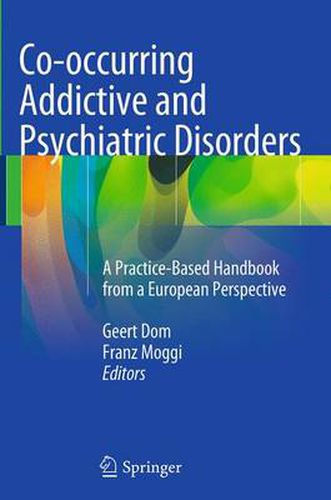 Cover image for Co-occurring Addictive and Psychiatric Disorders: A Practice-Based Handbook from a European Perspective