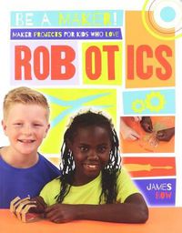 Cover image for Maker Projects for Kids Who Love Robotics