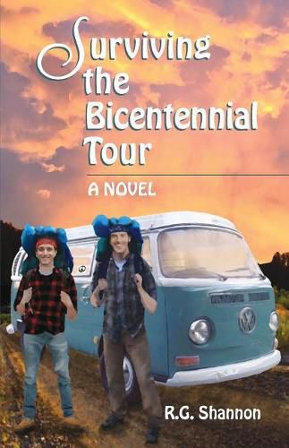 Cover image for Surviving the Bicentennial Tour: A Novel, The Exploits of Two Friends Hitchhiking Across America in 1976